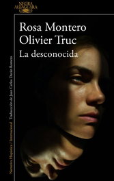Alfaguara LA DESCONOCIDA, Rosa Montero/ Olivier Truc - Alfaguara