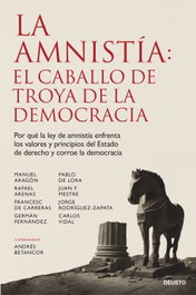 La amnistía: el caballo de Troya de la democracia, Andrés Betancor Rodríguez - DEUSTO