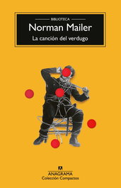 La canción del verdugo, Norman Mailer - ANAGRAMA
