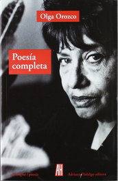 Poesía completa, Olga Orozco - ADRIANA HIDALGO, EDITORIAL
