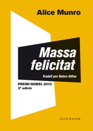 Massa felicitat, Alice Munro - CLUB EDITOR