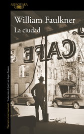 La ciudad, William Faulkner - ALFAGUARA