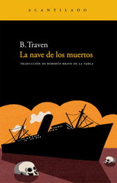 La nave de los muertos, B. Traven - ACANTILADO EDITORIAL