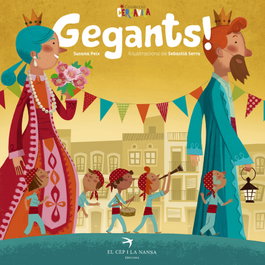 Gegants!, Susana Peix, Sebastia Serra - EL CEP I LA NANSA
