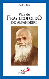 Vida De Fray Leopoldo De Alpandeire, Carlos Ros - SAN PABLO EDITORIAL