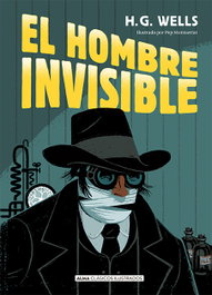 El hombre invisible, H.G. Wells - EDITORIAL ALMA