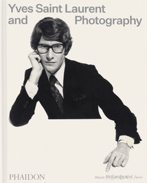 PHAIDON, Yves Saint Laurent and Photography - AA.VV.