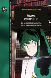 Anime complejo, Antonio Loriguillo López - PUV.(PUB.UNIVERSITAT VALENCIA)
