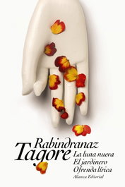 La luna nueva/El jardinero/Ofrenda lírica, Rabindranath Tagore - Alianza