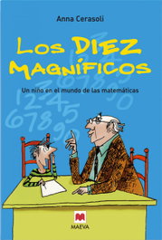 Los diez magníficos un niño en el mundo de las matemáticas, Anna Cerasoli - Maeva Ediciones
