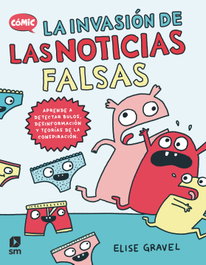 La invasión de las noticias falsas, Elise Gravel - SM