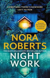 Nightwork, Nora Roberts - LITTLE BROWN