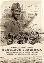 El Caudillo que nació del Tercio, Francisco Torres García - SND EDITORES