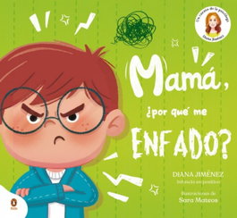 PENGUIN KIDS, Mamá, ¿por qué me enfado? - Diana Jiménez