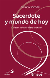 Sacerdote y Mundo de Hoy, Amedeo Cencini - SAN PABLO EDITORIAL