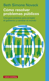 Cómo resolver problemas públicos, Beth Simone Noveck - GALAXIA GUTENBERG