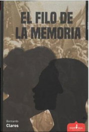 Esdrujula Ediciones, El filo de la memoria, Bernardo Claros - Esdrujula Ediciones