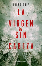 La virgen sin cabeza, Pilar Ruiz - ROCA EDITORIAL