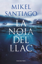 La noia del llac, Mikel Santiago - ROSA DELS VENTS