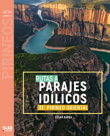 Rutas a parajes idílicos (II). Pirineo occidental, Cesar Barba Villaraza - SUA