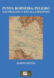 Punta Borneira: Peligro. Naufragios y encallamientos, Ramon Patiño - Instituto Estudios Vigueses