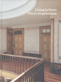 LIVING IN PORTO, Floret Arquitectura - UZINA BOOKS