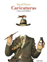 Caricaturas y frases inolvidables, David Pintor - DEGOMAGOM