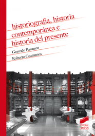 Historiografía, historia contemporánea e historia del presente, Gonzalo Pasamar y Roberto Ceamanos - SINTESIS EDITORIAL