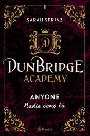 Dunbridge Academy: Nadie como tú, Sarah Sprinz - PLANETA