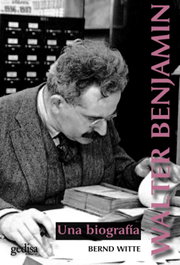 Walter Benjamin. Una biografía, Bernd Witte - GEDISA EDITORIAL