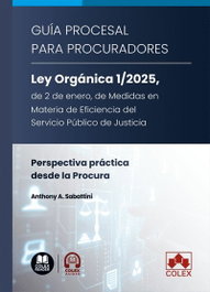 COLEX, Guía procesal para procuradores. Ley Orgánica 1/2025, de 2 de enero, de Medidas en Materia de Eficiencia del Servicio Público de Justicia