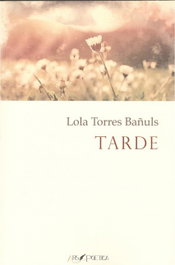TARDE.(NON OMNIS MORIAR), Lola Torres Bañuls - ARS POETICA