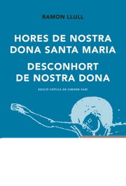 Hores nostra dona de santa maria, Ramon Llull - ABADIA DE MONTSERRAT