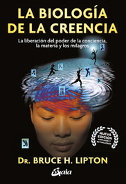 GAIA, La biología de la creencia, Bruce H. Lipton - GAIA