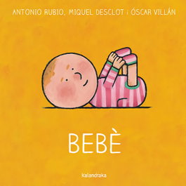 KALANDRAKA, Bebé - Antonio Rubio Herrero