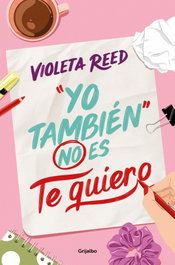 YO TAMBIÉN NO ES TE QUIERO, Violeta Reed - GRIJALBO