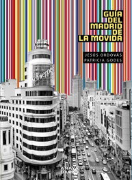 ANAYA Guía del Madrid de la Movida, Jesús Ordovás Blasco y Patricia Godes - ANAYA TOURING