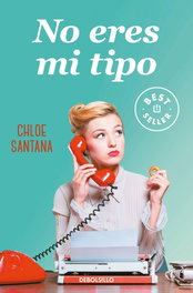 No eres mi tipo, Chloe Santana - DEBOLSILLO