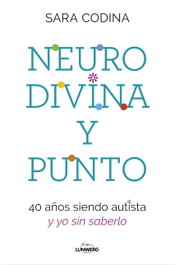 LUNWERG EDITORES, Neurodivina y punto, Sara Codina