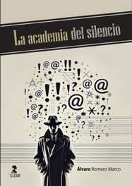 La academia del silencio, Álvaro Romero Marco - ALFAR EDICIONES