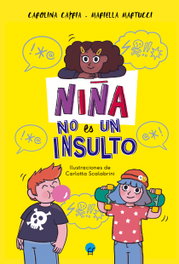 Niña no es un insulto, Carolina Capria - La Esfera de los Libros