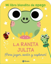 BRUÑO Mi libro blandito de apego. La ranita Julita