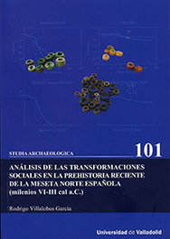 Análisis de las transformaciones sociales en la prehistoria reciente de la meseta norte española, Villalobos García, Rodrigo - UNIV.VALLADOLID