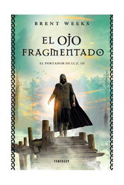 Penguin Random House El Ojo Fragmentado (El Portador de Luz, 3) de Brent Weeks