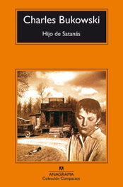 Hijo de Satanás, Charles Bukowski - ANAGRAMA