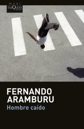 Hombre caído, Fernando Aramburu - TUSQUETS