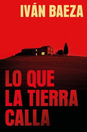 Lo que la tierra calla, Ivan Baeza Lopez - Suma de Letras