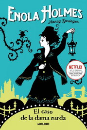 RBA MOLINO, Las aventuras de Enola Holmes: El caso de la dama zurda, Nancy Springer - RBA MOLINO