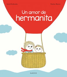 KOKINOS EDITORIAL, UN AMOR DE HERMANITA, ASTRID DESBORDES - KOKINOS EDITORIAL
