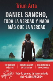 EDICIONES B, Daniel Sancho. Toda la verdad y nada más que la verdad - Triun Arts